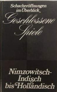 Stock image for Geschlossene Spiele. Nimzowitsch-Indisch bis Hollndisch. for sale by Antiquariat Leon Rterbories