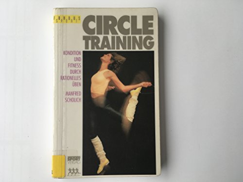 Imagen de archivo de Circle- Training. Kondition und Fitne durch rationelles ben a la venta por medimops