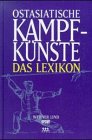 Beispielbild fr Ostasiatische Kampfknste : das Lexikon. Unter Mitarb. von Ursel Arnold . [Zeichn.: U. Arnold .] zum Verkauf von Antiquariat  Udo Schwrer