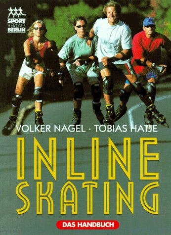 Stock image for Inline-Skating [Perfect Paperback] Nagel Volker und Tobias Hatje for sale by tomsshop.eu