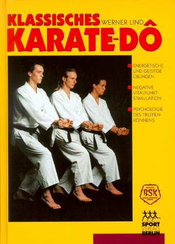 Beispielbild fr Klassisches Karate-do: Gesundheits- und Vitalpunktlehre, Trainingsfhrung, Selbstverteidigung zum Verkauf von online-buch-de