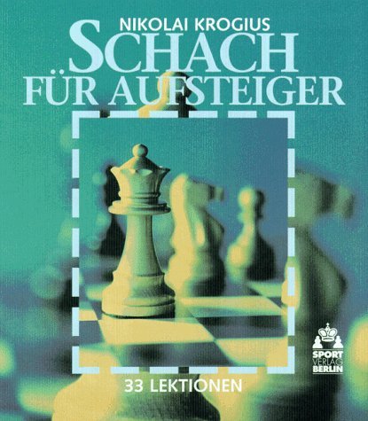 Imagen de archivo de Schach fr Aufsteiger - 33 Lektionen a la venta por medimops