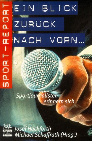 Stock image for Ein Blick zurck nach vorn. Sport-Journalisten erinnern sich. for sale by Steamhead Records & Books