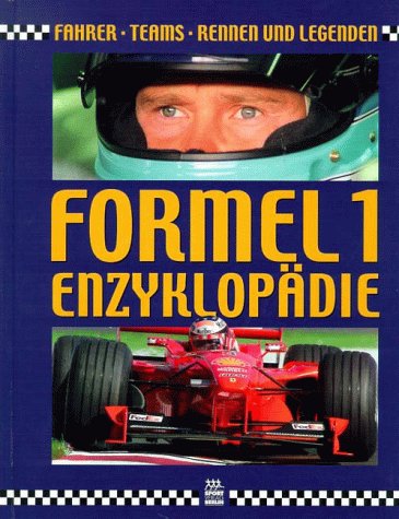 Formel 1 Enzyklopädie: Fahrer, Teams, Rennen und Legenden. Vorw. von Damon Hill. [Übers. aus dem Engl.: Ruslan Tulburg. Mit Beitr. von Andrew Benson .] - Jones, Bruce