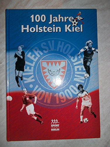 100 Jahre Holstein Kiel - Unknown Author