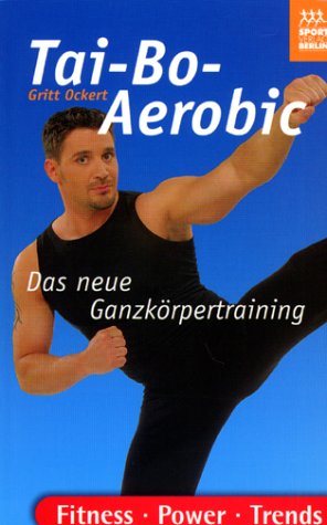 Beispielbild fr Tai-Bo-Aerobic. Das neue Ganzkrpertraining. zum Verkauf von medimops