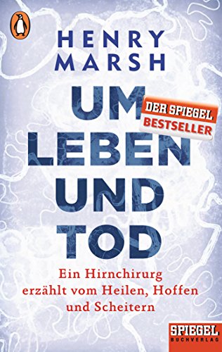 Beispielbild fr Um Leben und Tod: Ein Hirnchirurg erzhlt vom Heilen, Hoffen und Scheitern - Ein SPIEGEL-Buch zum Verkauf von medimops