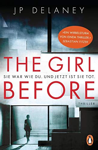 Beispielbild fr The Girl Before - Sie war wie du. Und jetzt ist sie tot.: Thriller Delaney, JP and Dufner, Karin zum Verkauf von tomsshop.eu