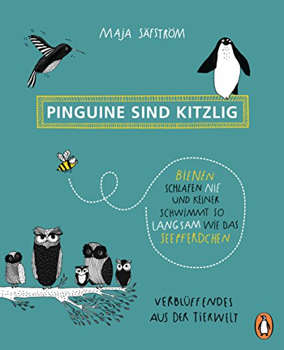 Stock image for Pinguine sind kitzlig, Bienen schlafen nie, und keiner schwimmt so langsam wie das Seepferdchen: Verblffendes aus der Tierwelt for sale by medimops