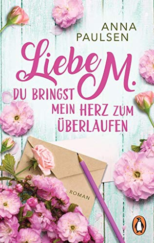 Beispielbild fr Liebe M. Du bringst mein Herz zum berlaufen: Roman zum Verkauf von medimops