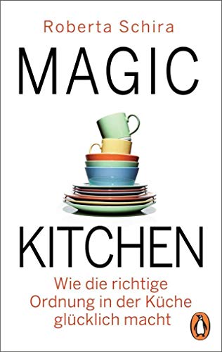 Beispielbild fr Magic Kitchen: Wie die richtige Ordnung in der Kche glcklich macht zum Verkauf von medimops