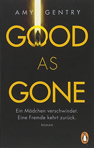 Beispielbild fr Good as Gone: Ein Mdchen verschwindet. Eine Fremde kehrt zurck. - Roman zum Verkauf von DER COMICWURM - Ralf Heinig