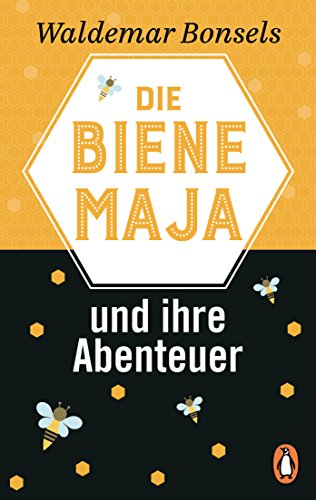 Die Biene Maja und ihre Abenteuer : Neuausgabe - Waldemar Bonsels