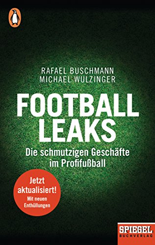 Imagen de archivo de Football Leaks: Die schmutzigen Geschfte im Profifuball - Ein SPIEGEL-Buch, aktualisiert und erweitert 2018 a la venta por Ammareal