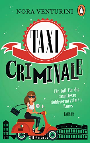 9783328103561: Taxi criminale - Ein Fall fr die rasanteste Hobbyermittlerin Roms: Roman