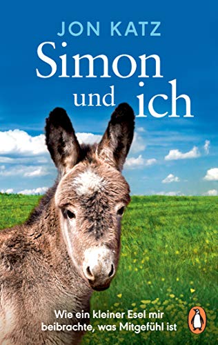 Stock image for Simon und ich: Wie ein kleiner Esel mir beibrachte, was Mitgefhl ist for sale by medimops