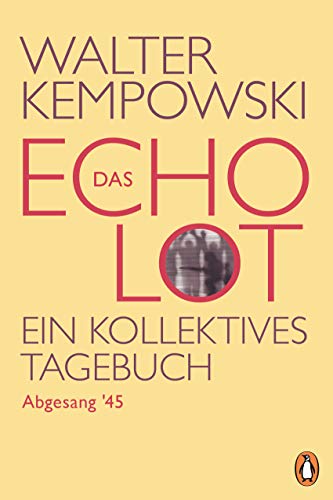 Beispielbild fr Das Echolot - Abgesang '45 - (4. Teil des Echolot-Projekts): Ein kollektives Tagebuch (Das Echolot-Projekt, Band 4) zum Verkauf von medimops