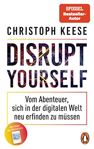 Beispielbild fr Disrupt Yourself: Vom Abenteuer, sich in der digitalen Welt neu erfinden zu mssen zum Verkauf von medimops