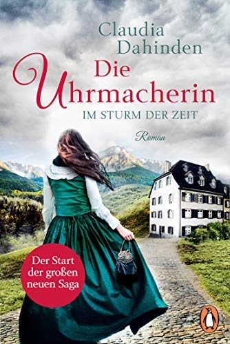 Stock image for Die Uhrmacherin - Im Sturm der Zeit: Roman. Die Nummer-1-Bestsellersaga aus der Schweiz for sale by Ammareal