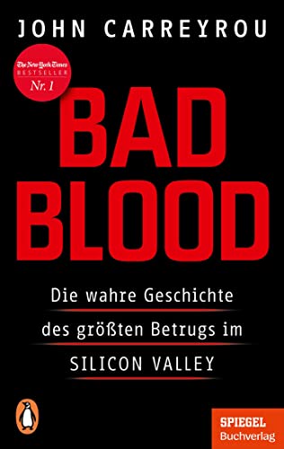 9783328105909: Bad Blood: Die wahre Geschichte des grten Betrugs im Silicon Valley - Mit einem neuen Kapitel zum Prozess gegen Elizabeth Holmes - Ein SPIEGEL-Buch