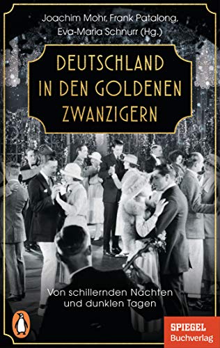 Stock image for Deutschland in den Goldenen Zwanzigern: Von schillernden Nchten und dunklen Tagen - Ein SPIEGEL-Buch for sale by DER COMICWURM - Ralf Heinig