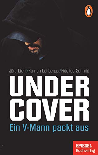 Stock image for Undercover: Ein V-Mann packt aus - Ein SPIEGEL-Buch for sale by medimops