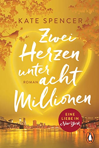 Stock image for Zwei Herzen unter acht Millionen: Eine Liebe in New York. Roman - Dieser SPIEGEL-Bestseller sorgt fr einen romantischen Sommer for sale by Ammareal