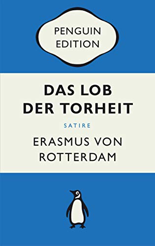 9783328108023: Das Lob der Torheit: Penguin Edition (Deutsche Ausgabe) - Die kultige Klassikerreihe - ausgezeichnet mit dem German Brand Award 2022: 11