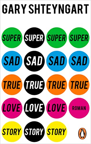 9783328108573: Super Sad True Love Story: Roman. Zum Schreien komisch. Wenn es nicht so realistisch wre. (ZDF Aspekte)