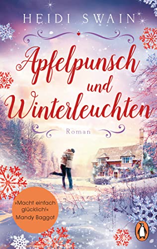 Stock image for Apfelpunsch und Winterleuchten: Roman. Ein Buch voll weihnachtlicher Gemtlichkeit - macht einfach glcklich! (Mandy Baggot) for sale by medimops