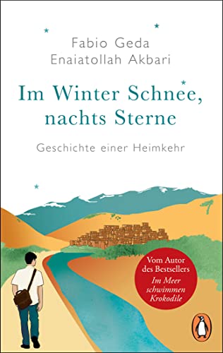 9783328109365: Im Winter Schnee, nachts Sterne. Geschichte einer Heimkehr: Vom Autor des Bestsellers Im Meer schwimmen Krokodile