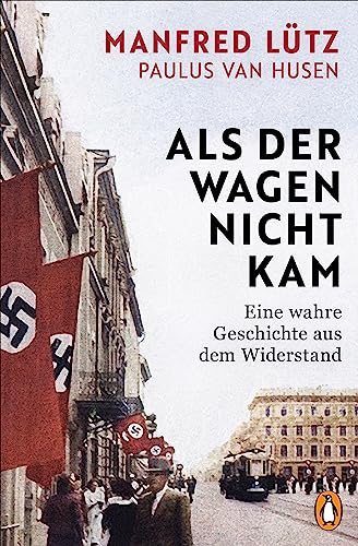 9783328111047: Als der Wagen nicht kam: Eine wahre Geschichte aus dem Widerstand