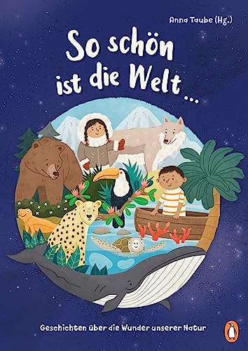 Beispielbild fr So schn ist die Welt .: Geschichten ber die Wunder unserer Natur - Mit Beitrgen von Nina Blazon, Sven Gerhardt, Anke Girod und vielen anderen zum Verkauf von medimops