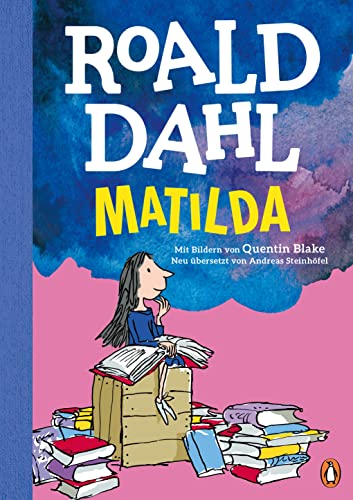 Stock image for Matilda: Neu übersetzt von Andreas Steinh fel. Die weltberühmte Geschichte farbig illustriert für Kinder ab 8 Jahren for sale by WorldofBooks