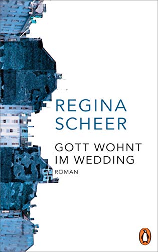 9783328600169: Gott wohnt im Wedding: Roman - Der neue Roman der Autorin von "Machandel"