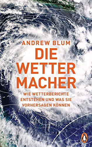 Stock image for Die Wettermacher: Wie Wetterberichte entstehen und was sie vorhersagen knnen for sale by medimops