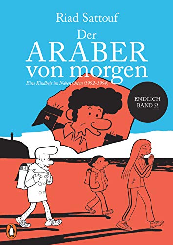 9783328600466: Der Araber von morgen, Band 5: Eine Kindheit im Nahen Osten (1992-1994) - Ausgezeichnet mit dem Grand Prix de la Ville d'Angoulme