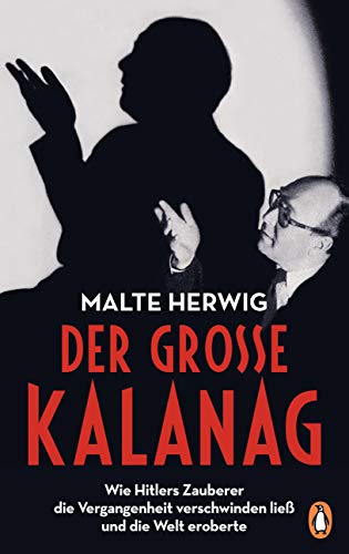 Beispielbild fr Der groe Kalanag: Wie Hitlers Zauberer die Vergangenheit verschwinden lie und die Welt eroberte zum Verkauf von medimops