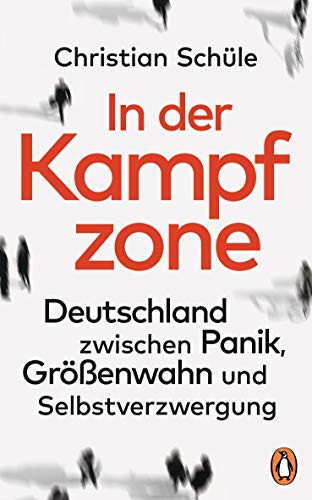 9783328600800: In der Kampfzone: Deutschland zwischen Panik, Grenwahn und Selbstverzwergung