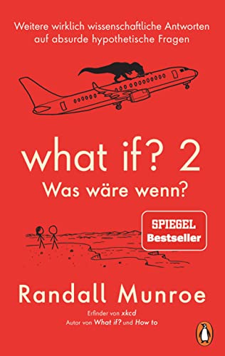 Beispielbild fr What if? 2 - Was wre wenn?: Weitere wirklich wissenschaftliche Antworten auf absurde hypothetische Fragen zum Verkauf von medimops