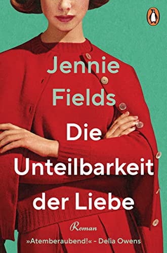 Beispielbild fr Die Unteilbarkeit der Liebe: Roman - Eine elektrisierende Liebesgeschichte ? Atemberaubend! (Delia Owens) zum Verkauf von medimops