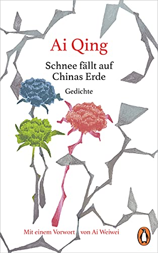 9783328602422: Schnee fllt auf Chinas Erde: Gedichte. Mit einem Vorwort von Ai Weiwei