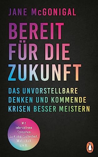 Imagen de archivo de Bereit fr die Zukunft: Das Unvorstellbare denken und kommende Krisen besser meistern - Mit interaktiven Szenarien zu Klima, Sicherheit, Wirtschaft u.v.m. a la venta por medimops