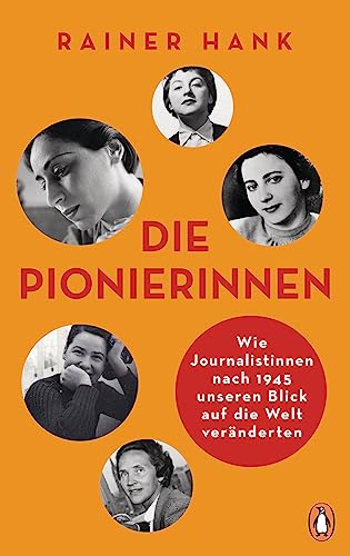 Stock image for Die Pionierinnen: Wie Journalistinnen nach 1945 unseren Blick auf die Welt vernderten for sale by medimops