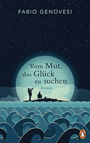 Imagen de archivo de Vom Mut, das Glck zu suchen: Roman a la venta por medimops