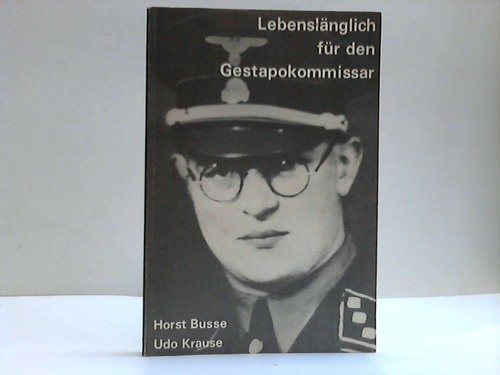 9783329004522: Lebenslnglich fr den Gestapokommissar. Der Prozess gegen den Leiter des Judenreferats bei der Dresdner Gestapo, SS-Obersturmfhrer Henry Schmidt, ... Dresden vom 15. bis 28. September 1987