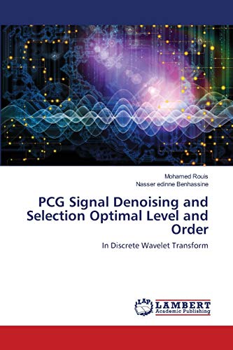 9783330003927: PCG Signal Denoising and Selection Optimal Level and Order: In Discrete Wavelet Transform