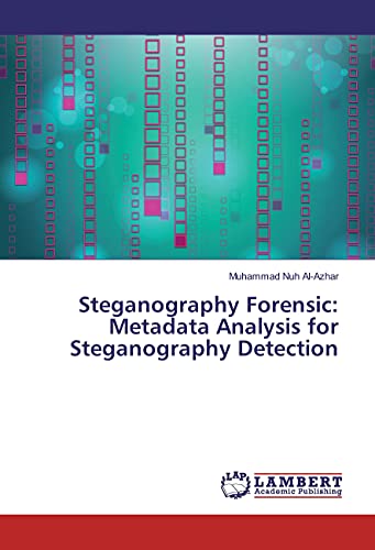 Stock image for Steganography Forensic: Metadata Analysis for Steganography Detection for sale by GF Books, Inc.