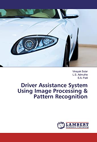 Stock image for Driver Assistance System Using Image Processing & Pattern Recognition for sale by Books Puddle