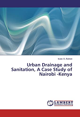 Imagen de archivo de Urban Drainage and Sanitation, A Case Study of Nairobi -Kenya a la venta por Revaluation Books